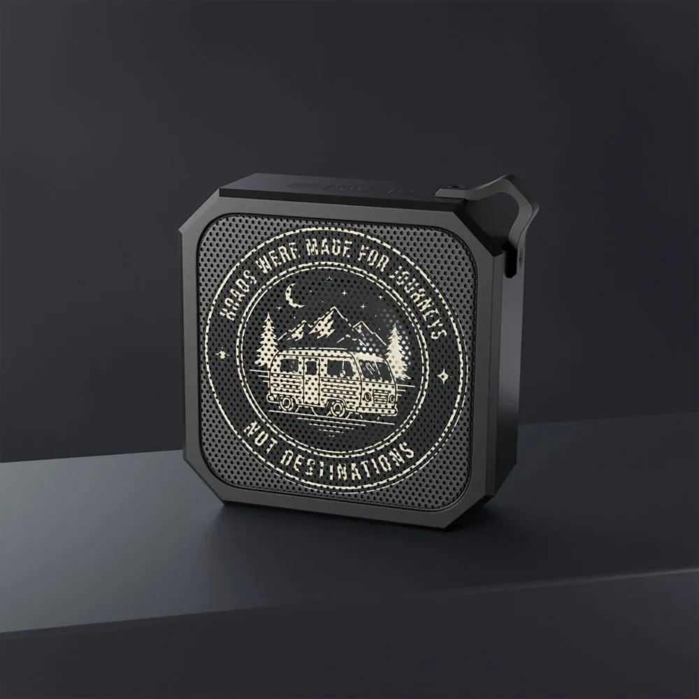 Bluetooth Speaker — “Roads Were Made for Journeys, Not Destinations” Outdoor Portable Speaker
