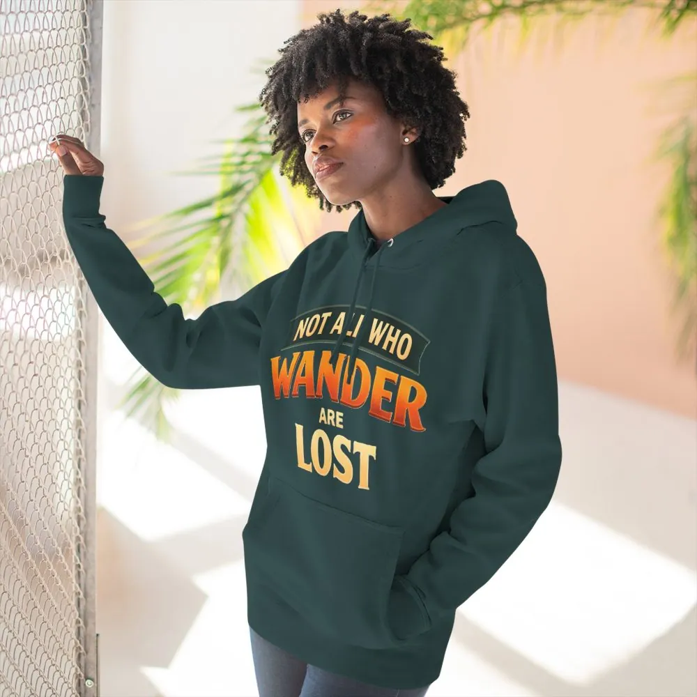 2658972329659386371_2048.jpeg Three-Panel Fleece Hoodie - "Not All Who Wander Are Lost" Design Scenic-Line