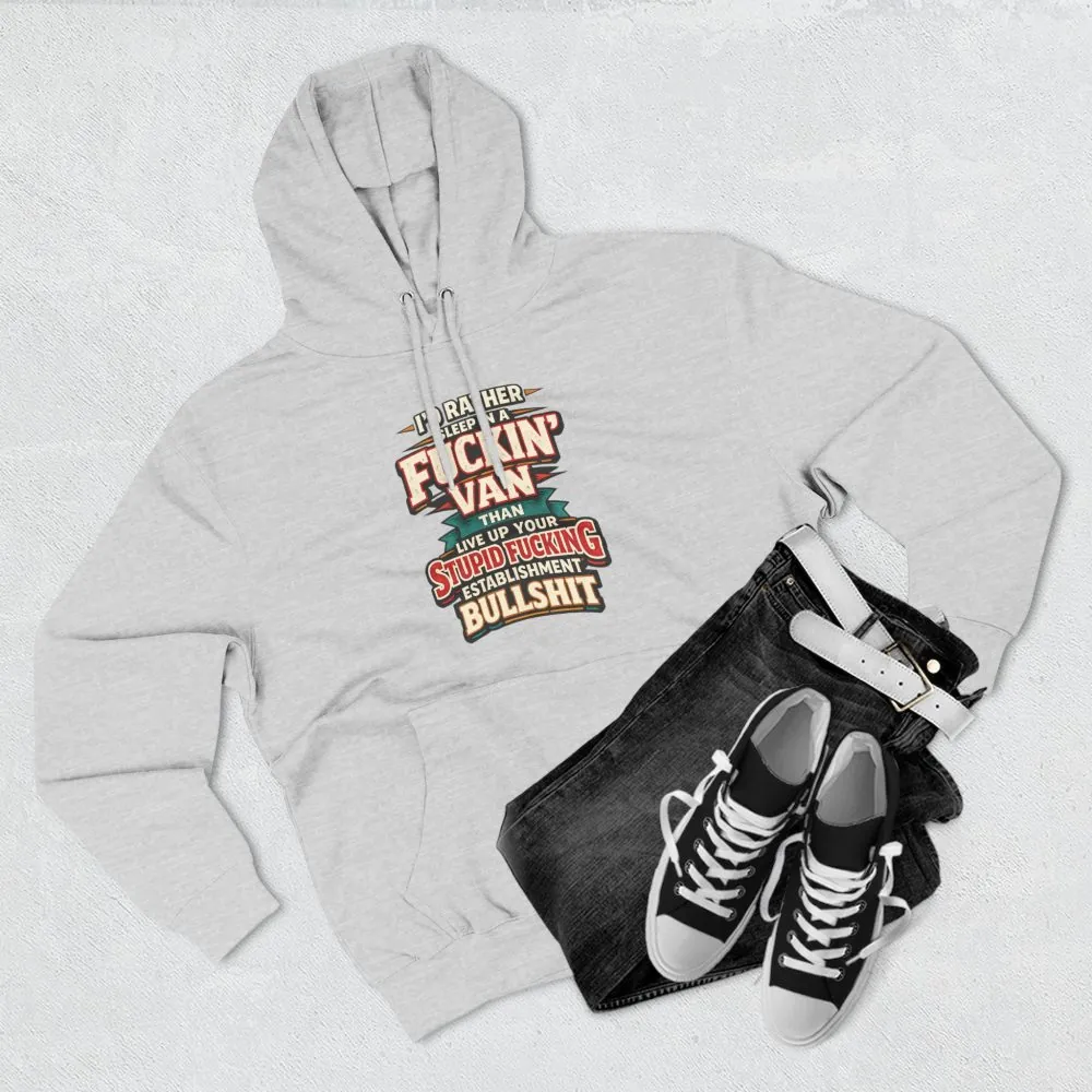 2689865734097713950_2048.jpeg Three-Panel Fleece Hoodie - "I´d Rather Sleep in A Fucking Van" Design F**K-Line