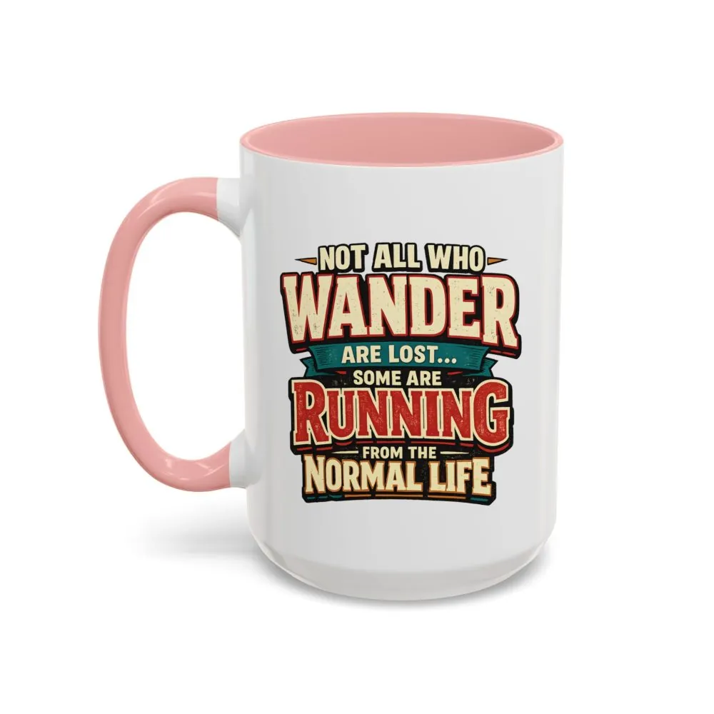 269438311828660787_2048.jpeg Accent Coffee Mug (11, 15oz) — "Not All Who Wander Are Lost" Design F**K-Line