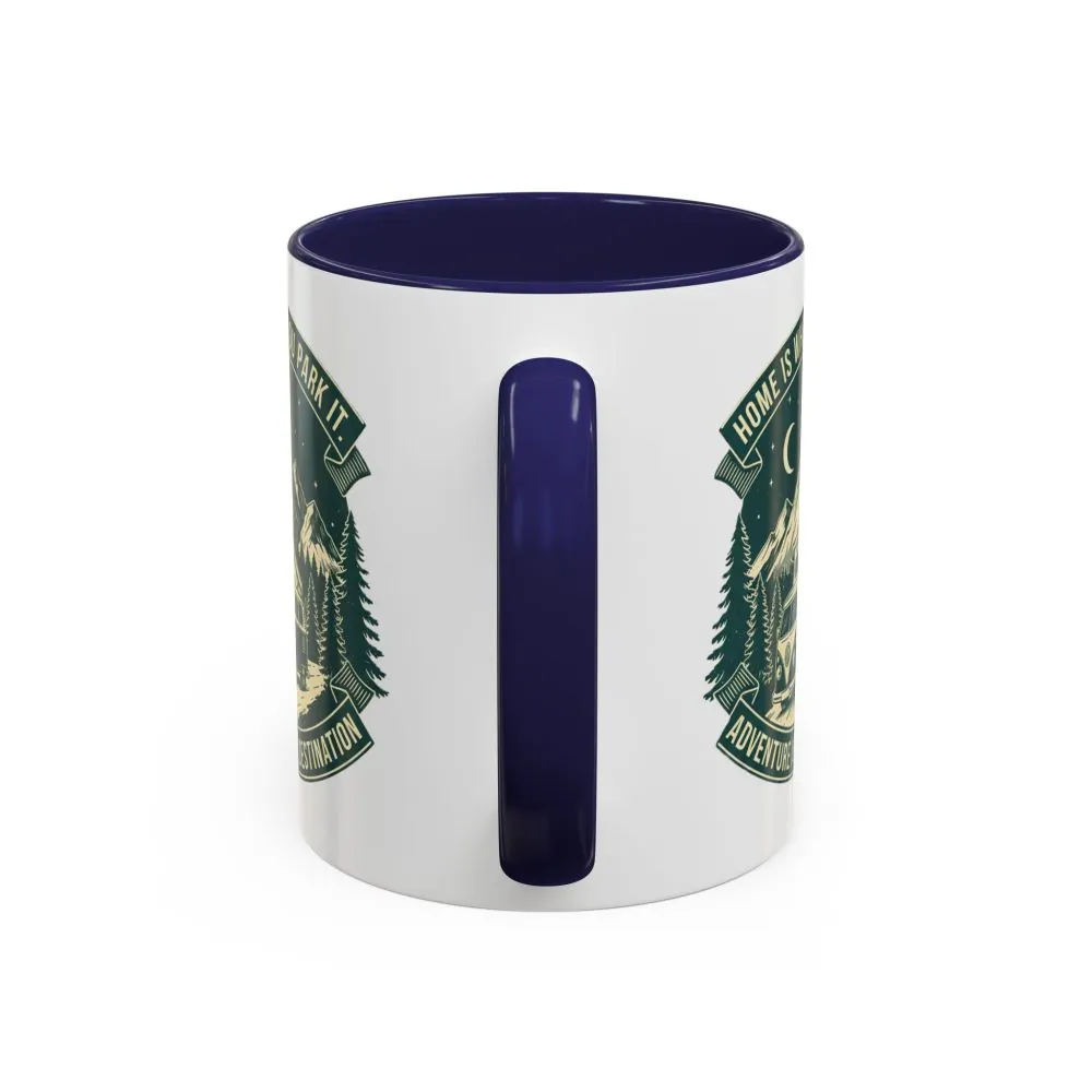 2709230826620540502_2048.jpeg Coffee Mug — "Home Is Where You Park It-Adventure is the destination" (11/15oz) (Both sides printed)