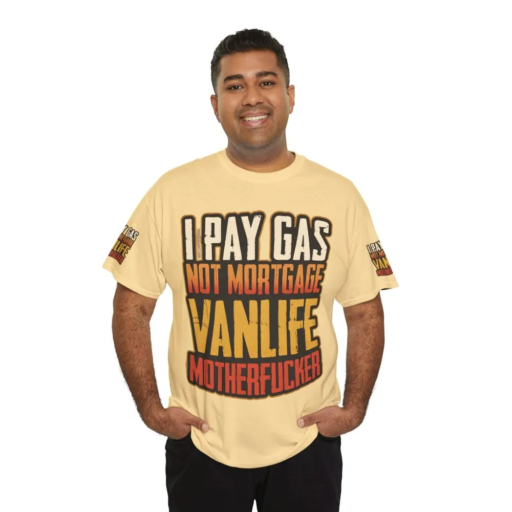 Unisex Heavy Cotton Tee — "I Pay Gas Not Mortgage" Design F**K-Line