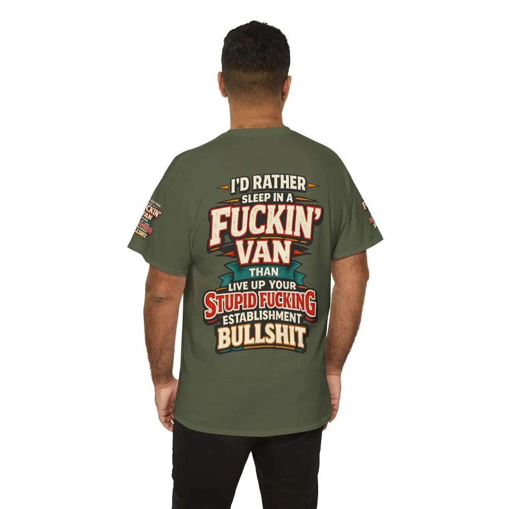 Unisex Heavy Cotton Tee — "I´d Rather Sleep in A Fucking Van" Design F**K-Line