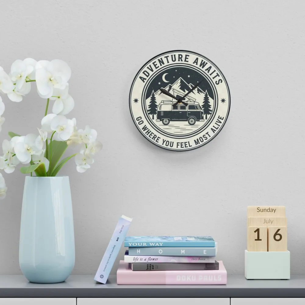 Acrylic Wall Clock — "Adventure Awaits-Go Where You Feel Most Alive" Camper Van Outdoor Clock