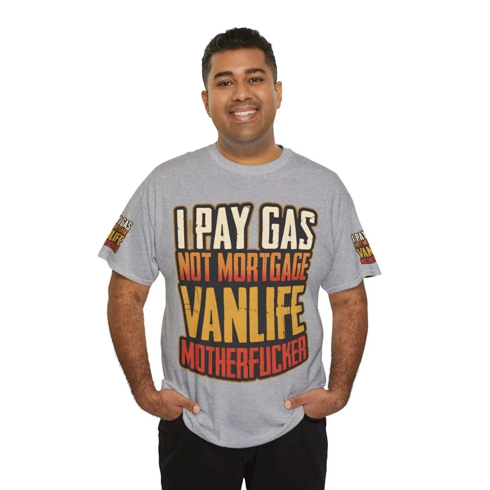 Unisex Heavy Cotton Tee — "I Pay Gas Not Mortgage" Design F**K-Line