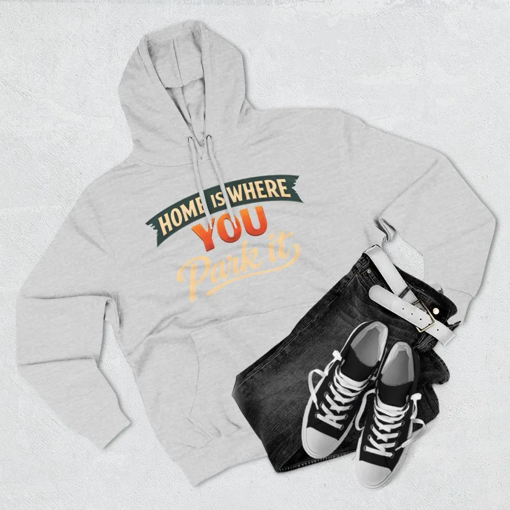 2805145415801390514_2048.jpeg Three-Panel Fleece Hoodie - "Home Is Where You Park It" Design Scenic-Line