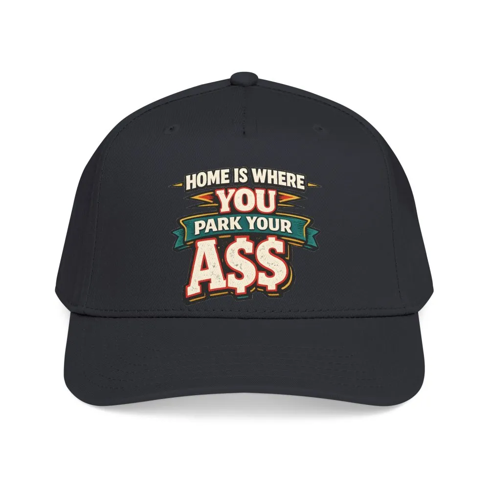 2815744421021021091_2048.jpeg Baseball Cap - "Home Is Where You Park Your Ass" Design F**K-Line