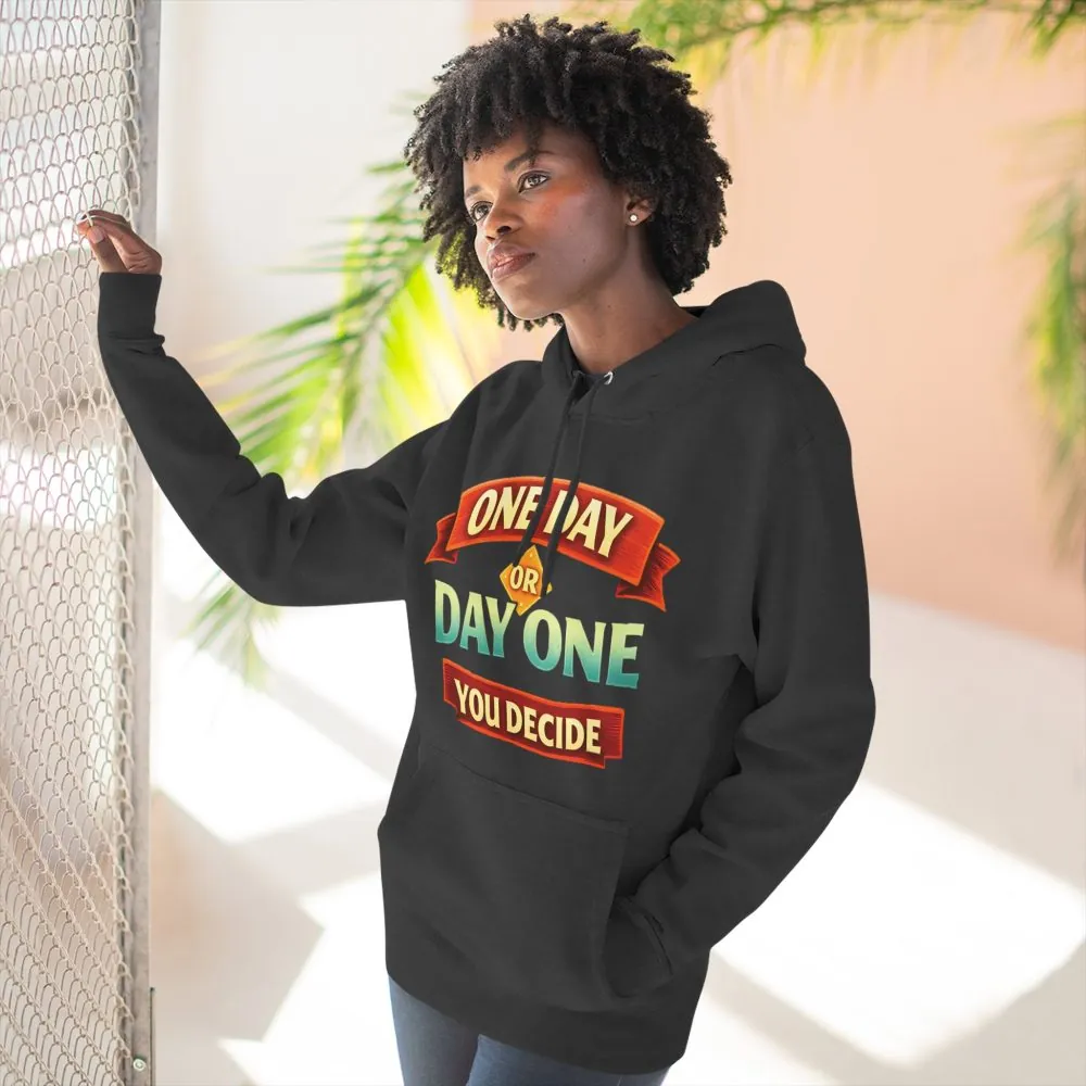 2863294753461940183_2048.jpeg Three-Panel Fleece Hoodie - "One Day Or Day One" Design Scenic-Line