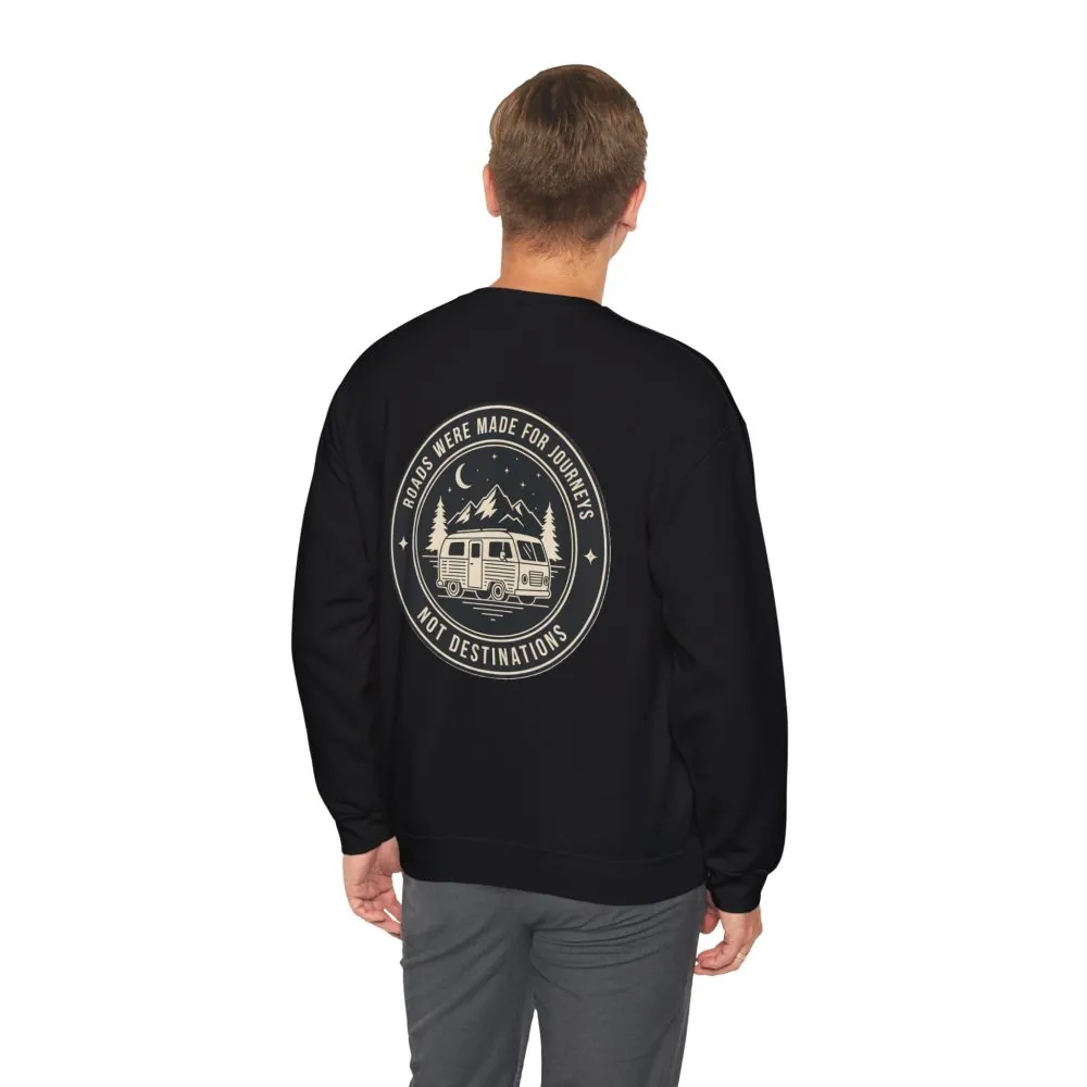 Crewneck Sweatshirt — "ROAD WHERE MADE FOR JOURNEYS-NOT DESTINATIONS" (Only Back printed) Vintage Camper Van Outdoor Graphic
