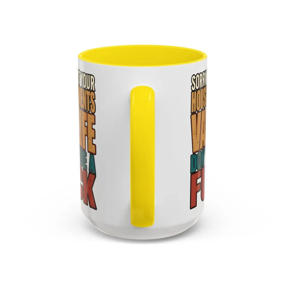 Accent Coffee Mug (11, 15oz) — "Sorry About Your House Payments" Design F**K-Line