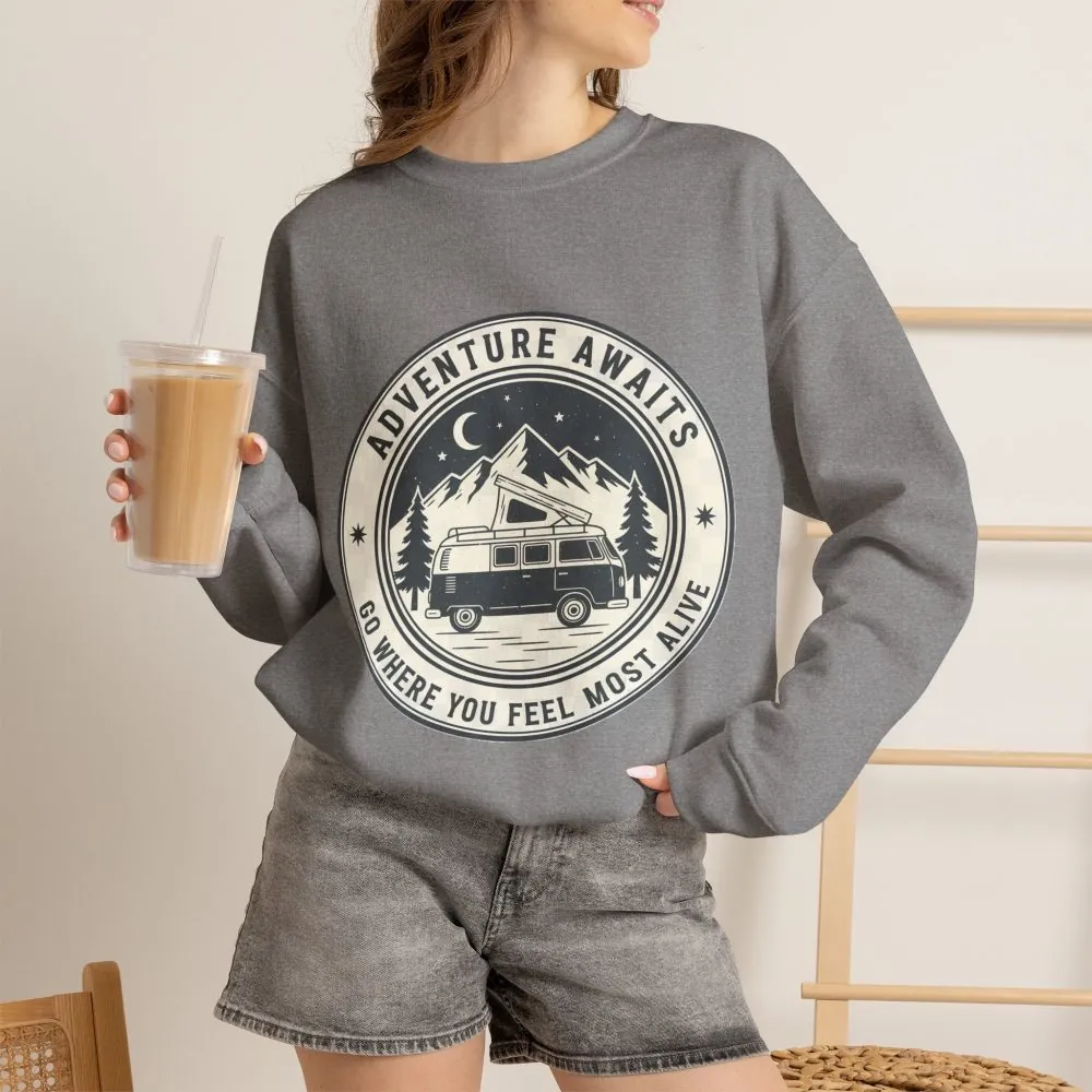 Crewneck Sweatshirt — "Adventure Awaits-Go Where You Feel Most Alive" (Only Font + Back printed) Vintage Camper Van Outdoor Graphic