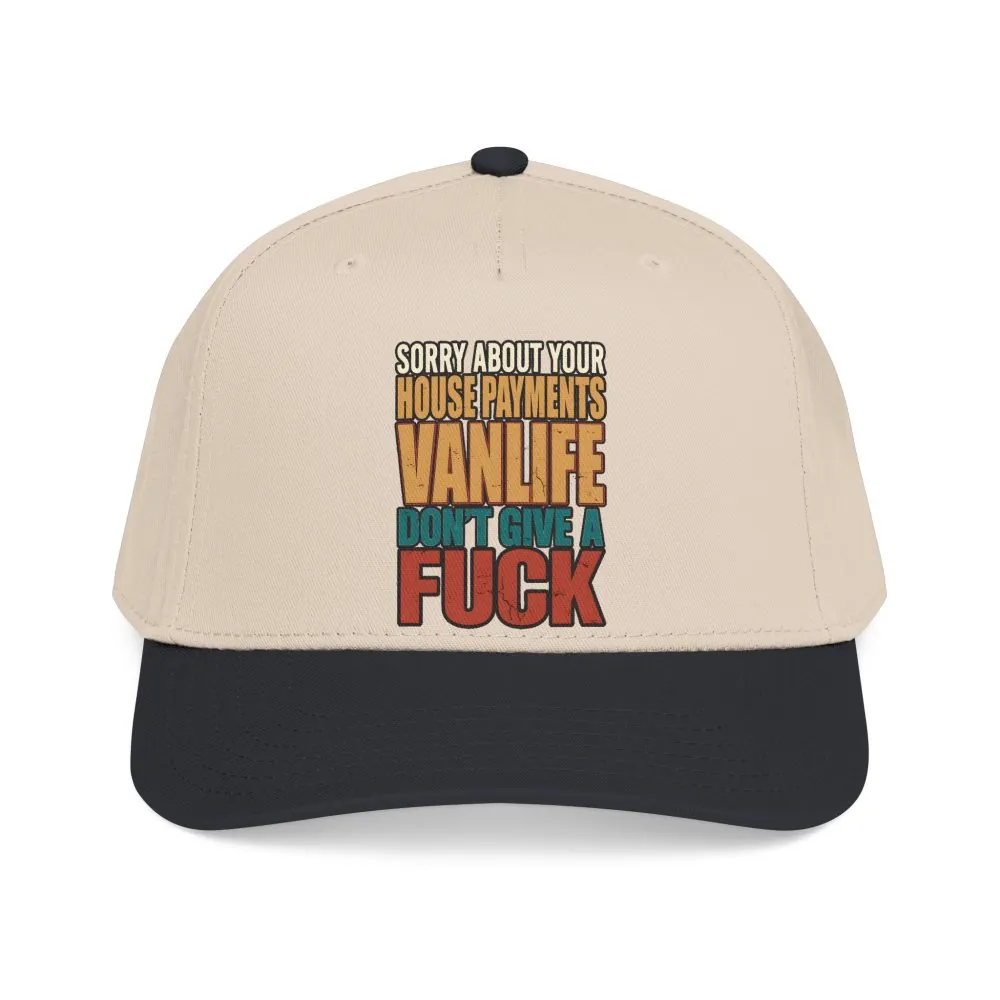Baseball Cap - "Sorry About Your House Payments" Design F**K-Line