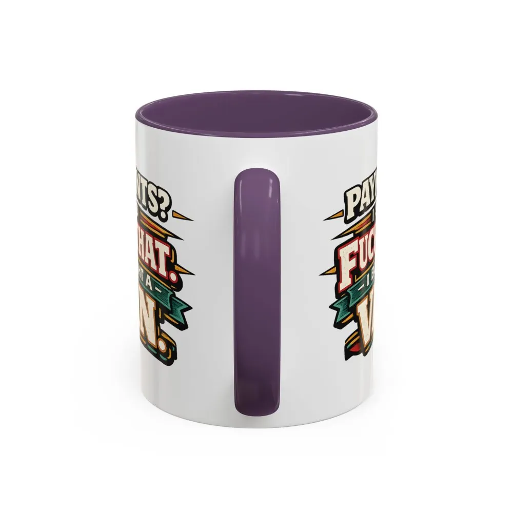308131170457890905_2048.jpeg Accent Coffee Mug (11, 15oz) — "Payments?I Said" Design F**K-Line