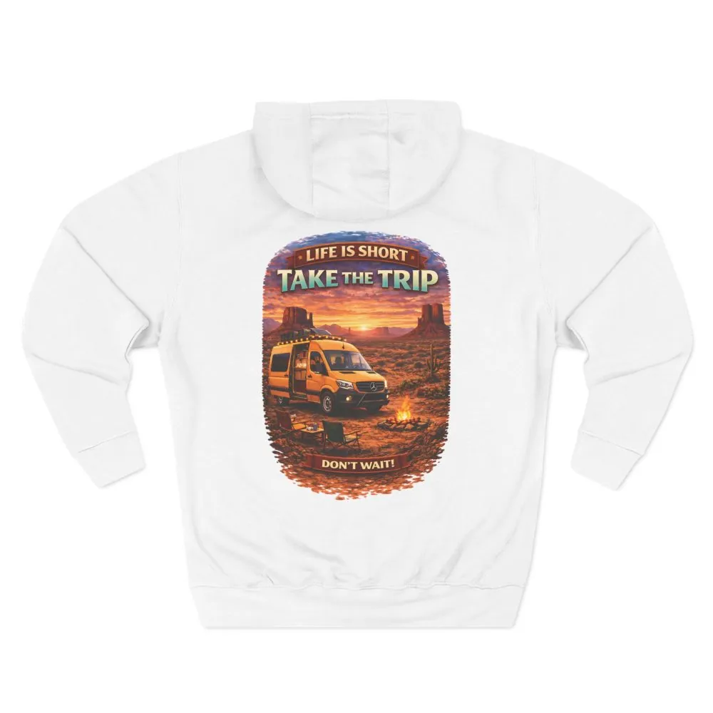 Three-Panel Fleece Hoodie - "Life Is Short, Take The Trip" Design Scenic-Line