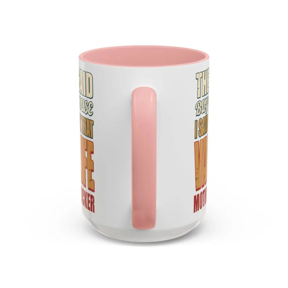 3093928519515823759_2048.jpeg Accent Coffee Mug (11, 15oz) — "They Said Buy A House" Design F**K-Line