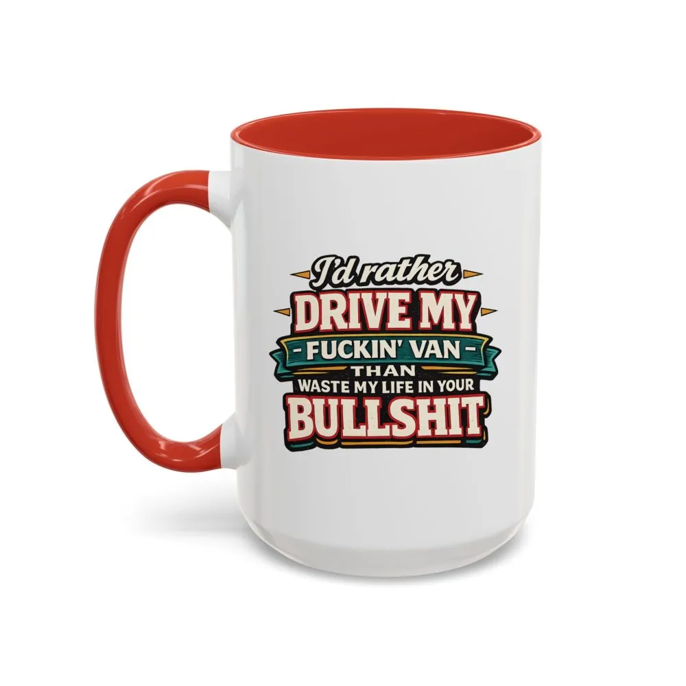 Accent Coffee Mug (11, 15oz) — "I´d Rather Drive My Fucking Van" Design F**K-Line