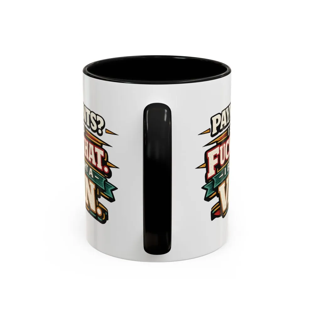 3115754874239007297_2048.jpeg Accent Coffee Mug (11, 15oz) — "Payments?I Said" Design F**K-Line