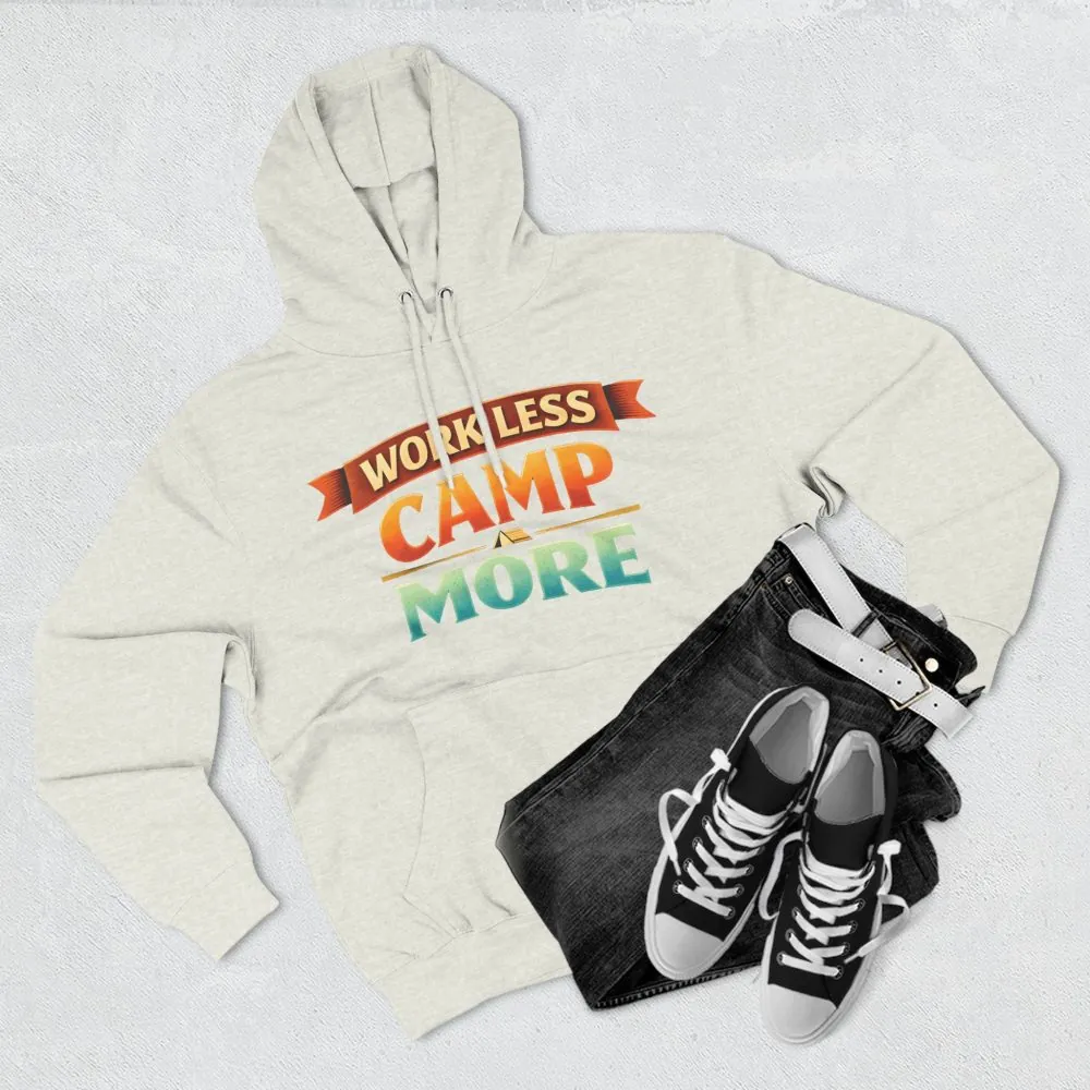 Three-Panel Fleece Hoodie - "Work Less-Camp More" Design Scenic-Line