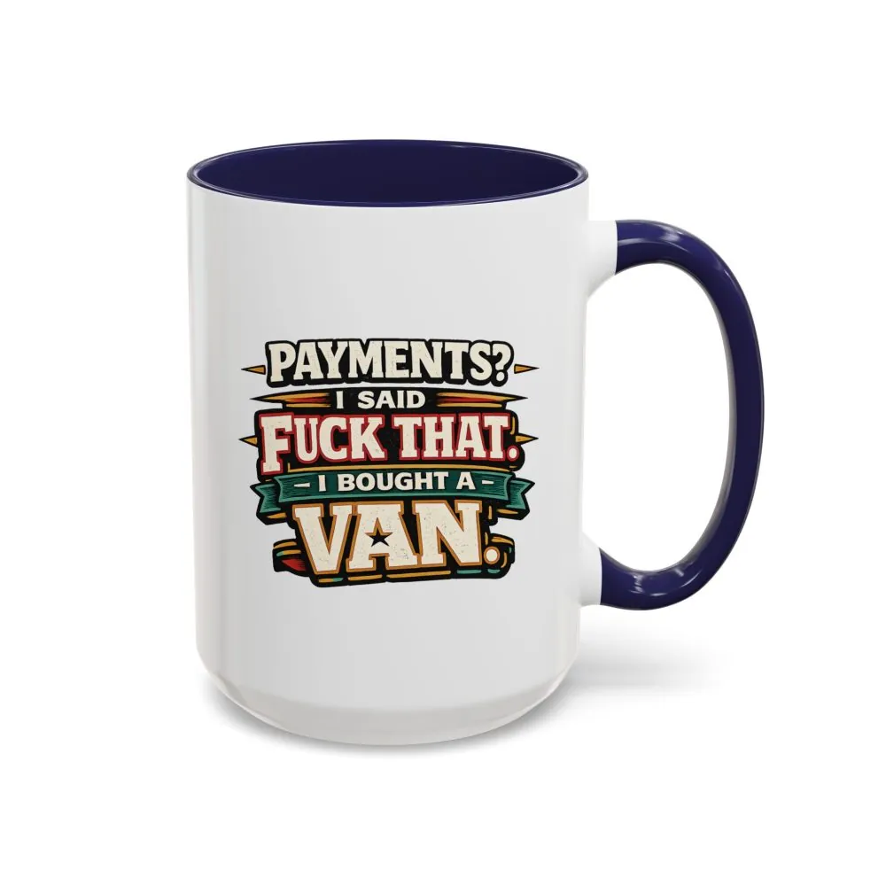 3251857154280311471_2048.jpeg Accent Coffee Mug (11, 15oz) — "Payments?I Said" Design F**K-Line