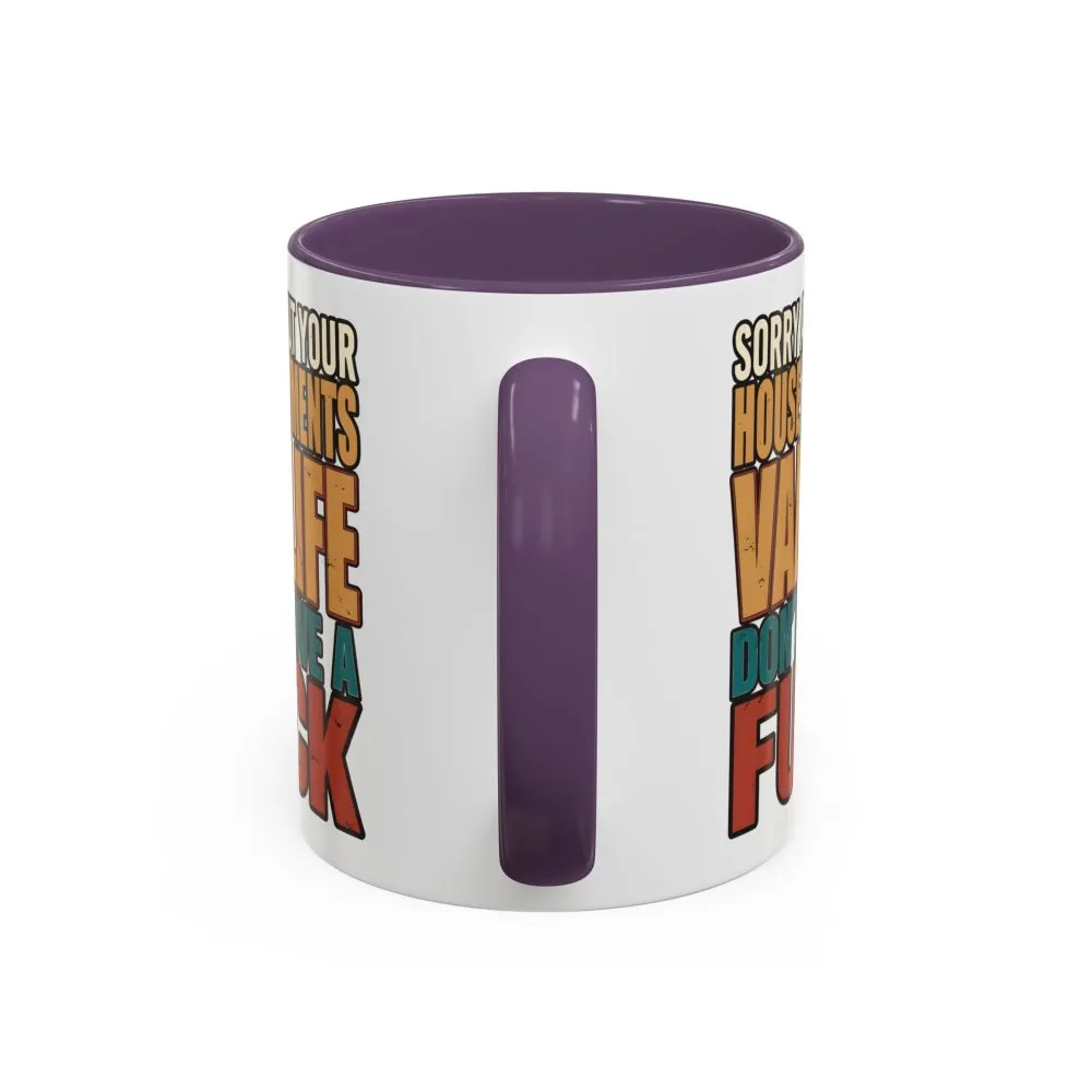 Accent Coffee Mug (11, 15oz) — "Sorry About Your House Payments" Design F**K-Line