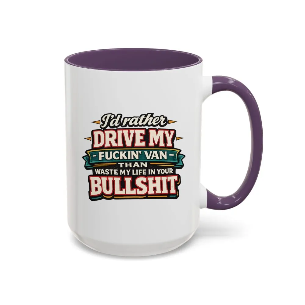 Accent Coffee Mug (11, 15oz) — "I´d Rather Drive My Fucking Van" Design F**K-Line