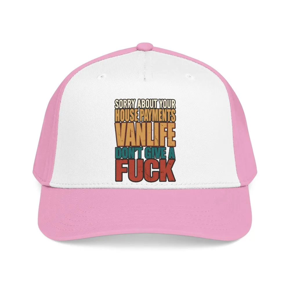 Baseball Cap - "Sorry About Your House Payments" Design F**K-Line