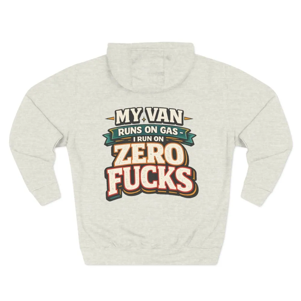 Three-Panel Fleece Hoodie - "My Van Runs On Gas" Design F**K-Line