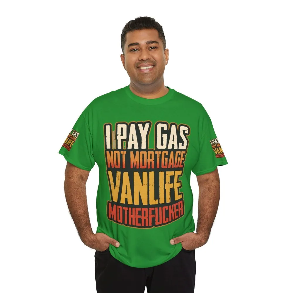 Unisex Heavy Cotton Tee — "I Pay Gas Not Mortgage" Design F**K-Line