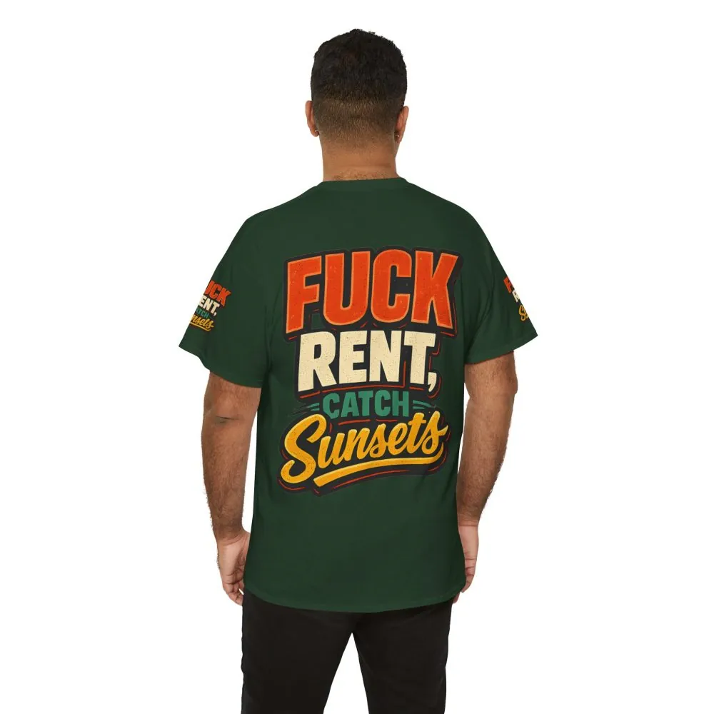 Unisex Heavy Cotton Tee — "Fuck Rent Catch Sunsets" Design F**K-Line