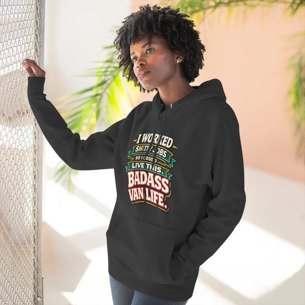 Three-Panel Fleece Hoodie - "I Worked Shitty Jobs" Design F**K-Line