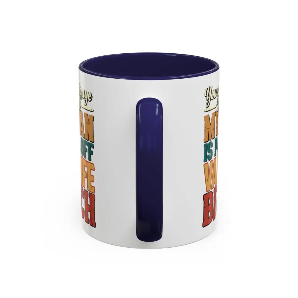 3531555499652394852_2048.jpeg Accent Coffee Mug (11, 15oz) — "Your Mortgage Is Cute" Design F**K-Line