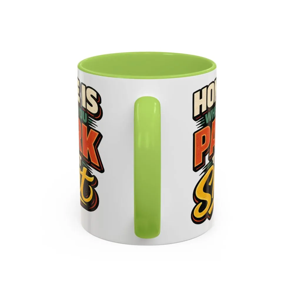 3582802239769781790_2048.jpeg Accent Coffee Mug (11, 15oz) — "Home Is Where You Park That Shit" Design F**K-Line