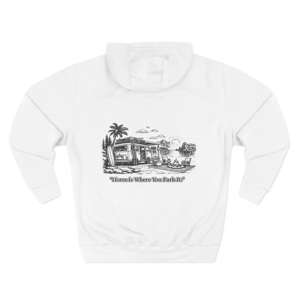 3639339629868309216_2048.jpeg Three-Panel Fleece Hoodie - "Home Is Where You Park It" Design Minimal-Line