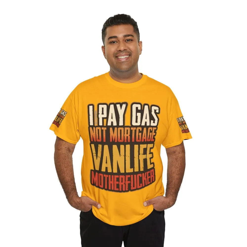 Unisex Heavy Cotton Tee — "I Pay Gas Not Mortgage" Design F**K-Line