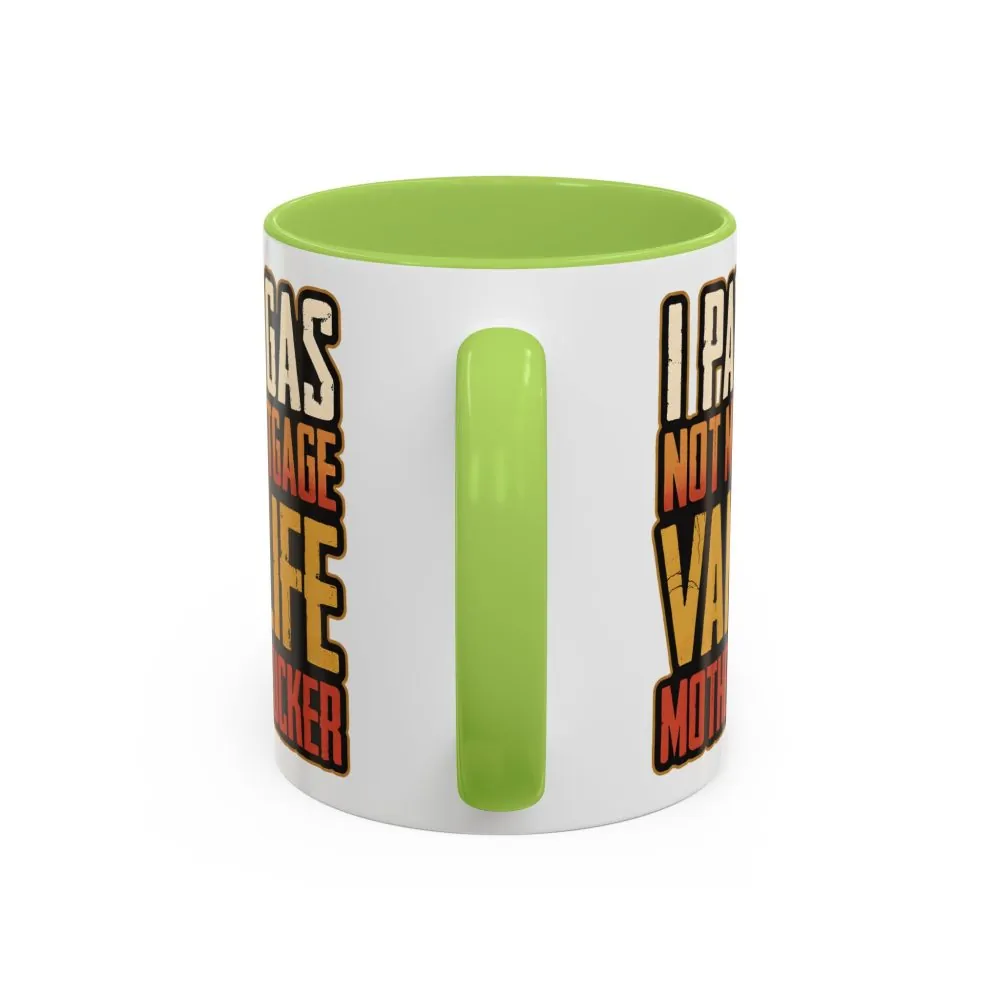 3692831826970958588_2048.jpeg Accent Coffee Mug (11, 15oz) — "I Pay Gas Not Mortgage" Design F**K-Line