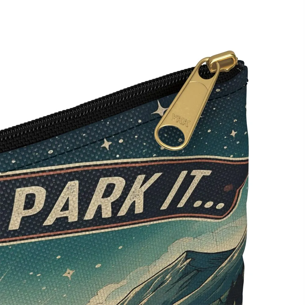 Accessory Pouch — "Home Is Where You Park It- But The View Keeps Changing" Camper Zip Pouch