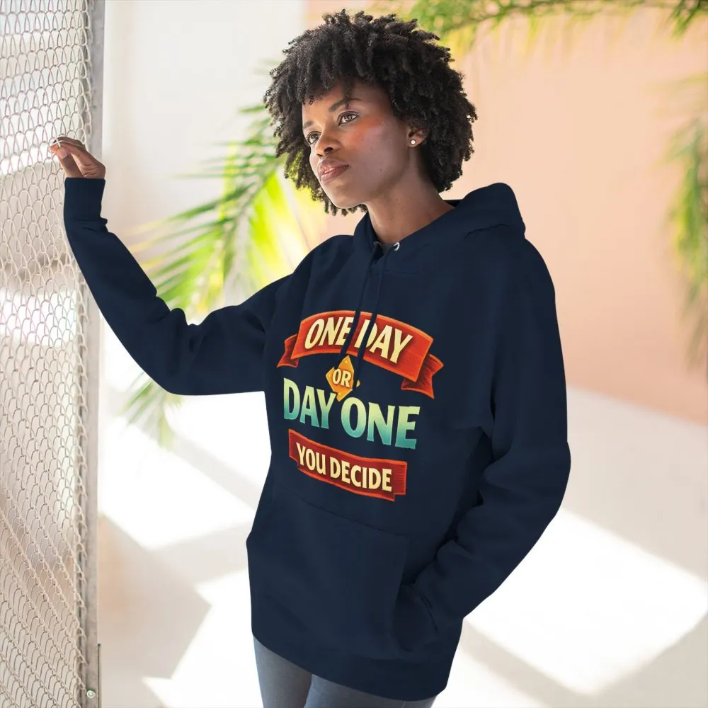 3740732491490015775_2048.jpeg Three-Panel Fleece Hoodie - "One Day Or Day One" Design Scenic-Line