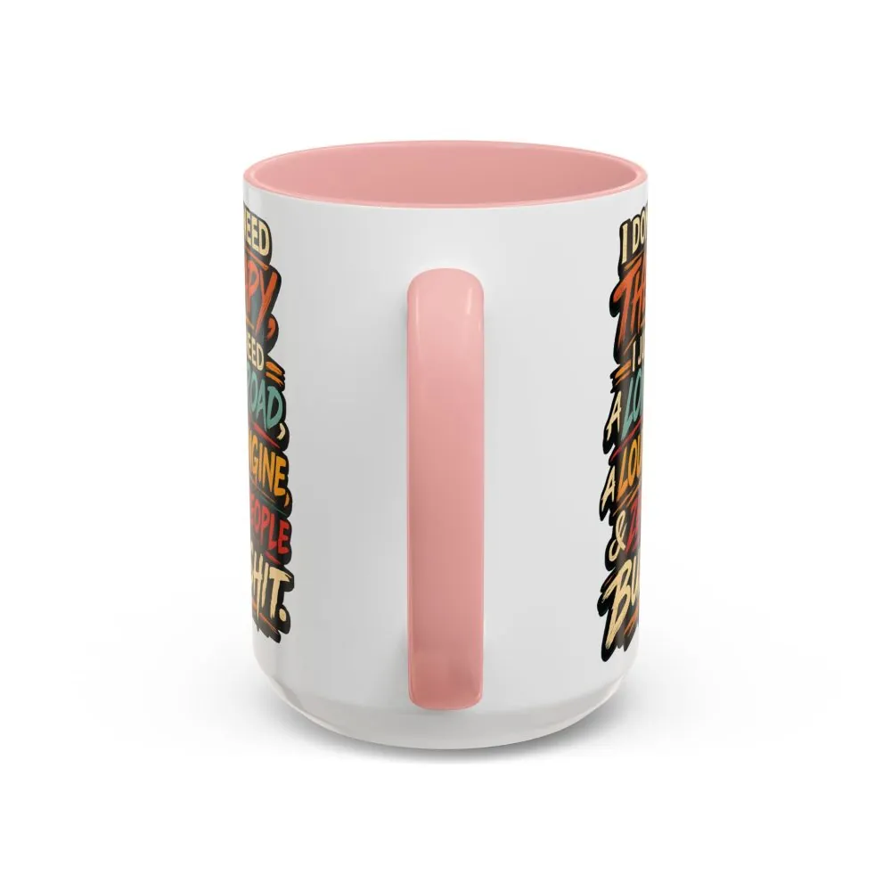 3783421575461612822_2048.jpeg Accent Coffee Mug (11, 15oz) — "I Dont Need Therapy" Design F**K-Line