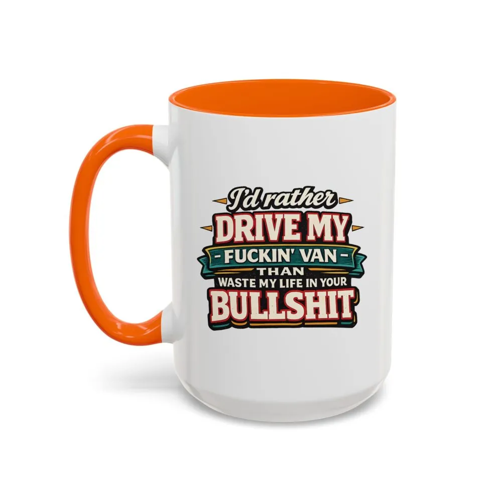 Accent Coffee Mug (11, 15oz) — "I´d Rather Drive My Fucking Van" Design F**K-Line