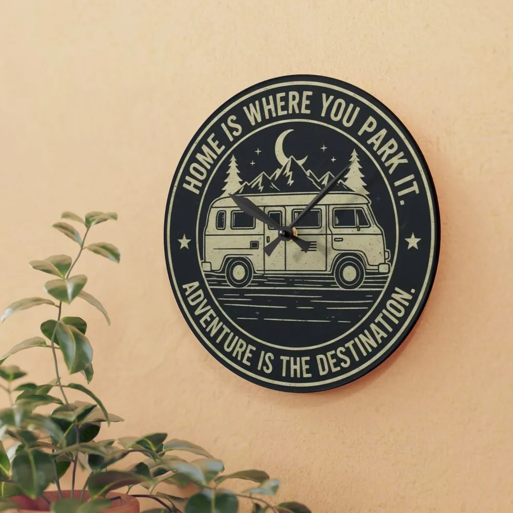 384609170367428882_2048.jpeg Acrylic Wall Clock — "Home Is Where You Park It-Adventure is the destination" Camper Van Outdoor Clock