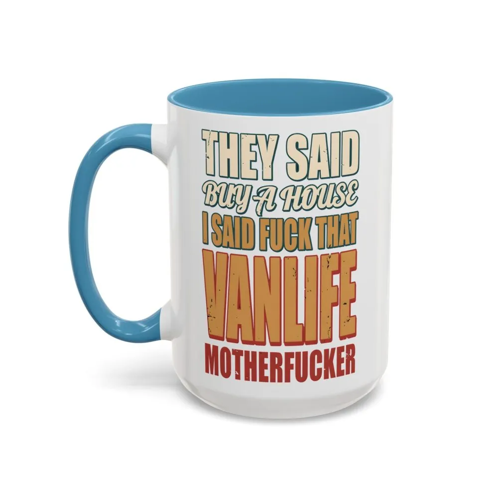 3847789595054062461_2048.jpeg Accent Coffee Mug (11, 15oz) — "They Said Buy A House" Design F**K-Line