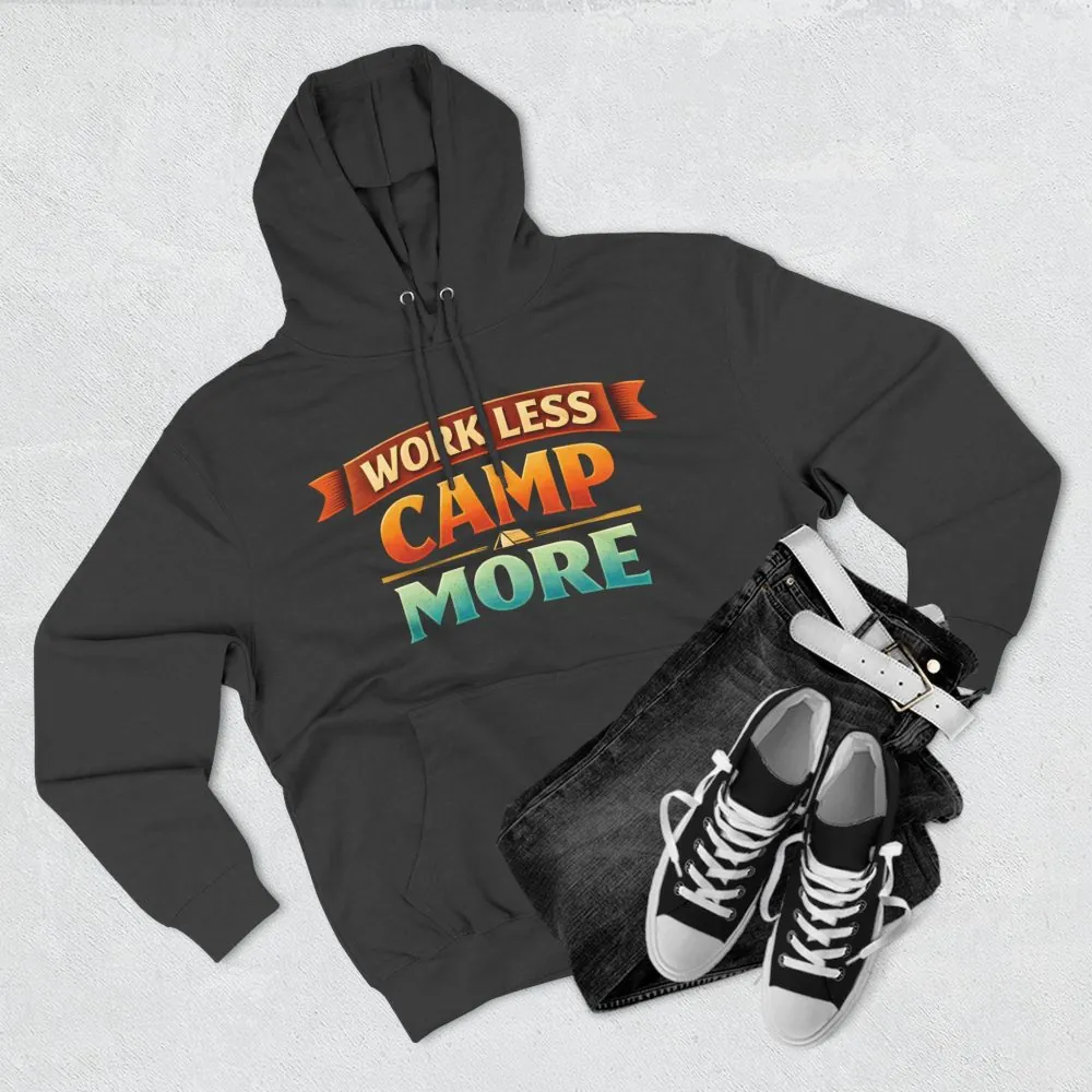 Three-Panel Fleece Hoodie - "Work Less-Camp More" Design Scenic-Line