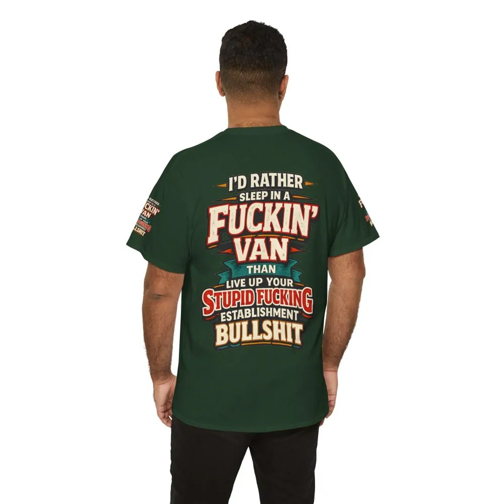 Unisex Heavy Cotton Tee — "I´d Rather Sleep in A Fucking Van" Design F**K-Line
