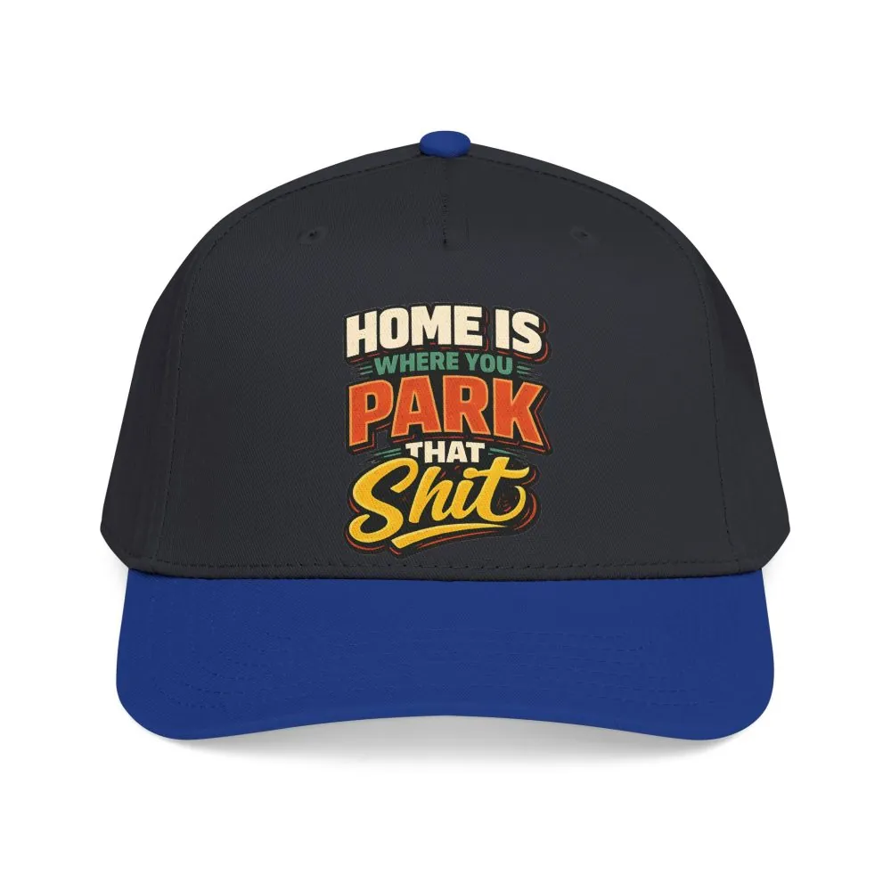 3981311270952466067_2048.jpeg Baseball Cap - "Home Is Where You Park That Shit" Design F**K-Line