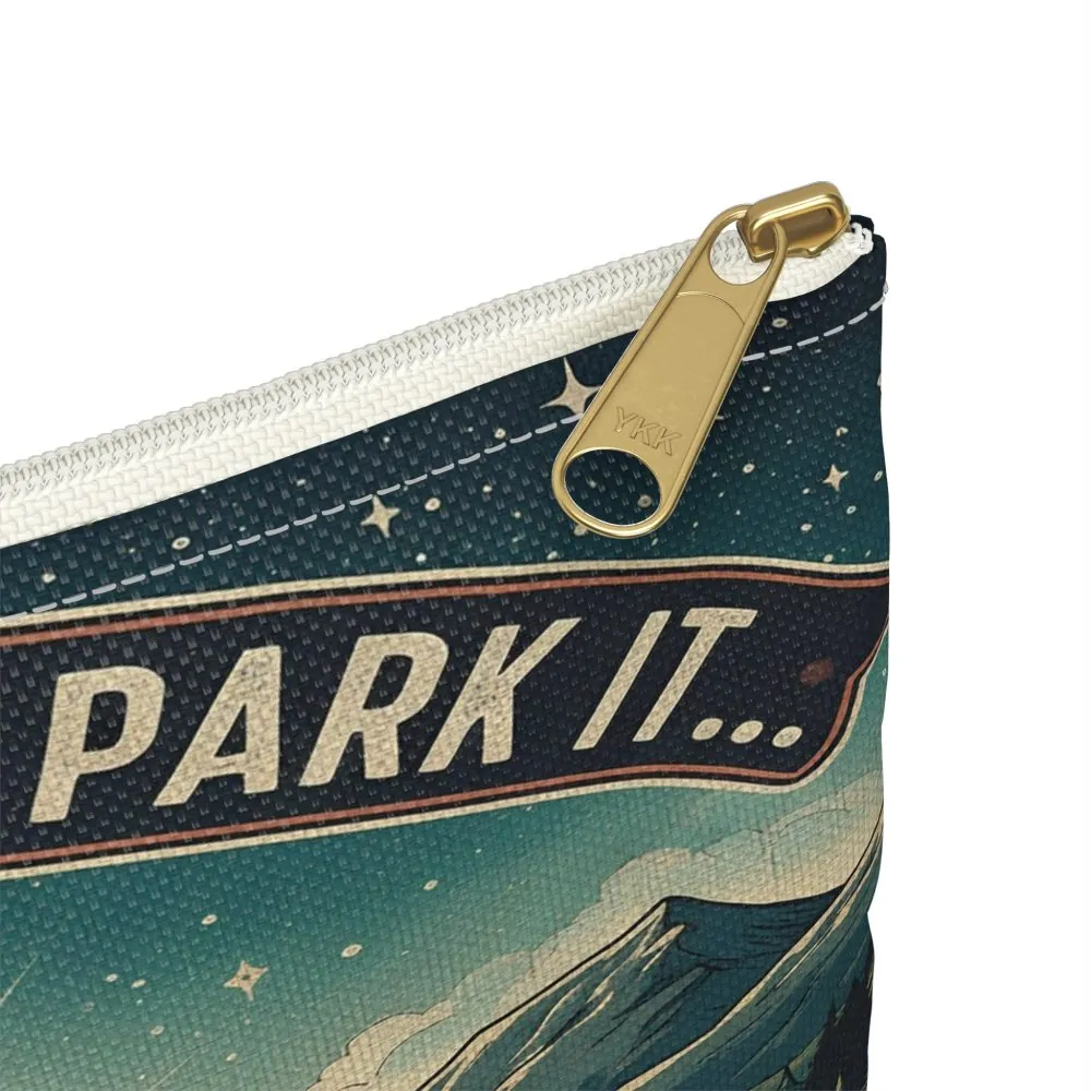 Accessory Pouch — "Home Is Where You Park It- But The View Keeps Changing" Camper Zip Pouch