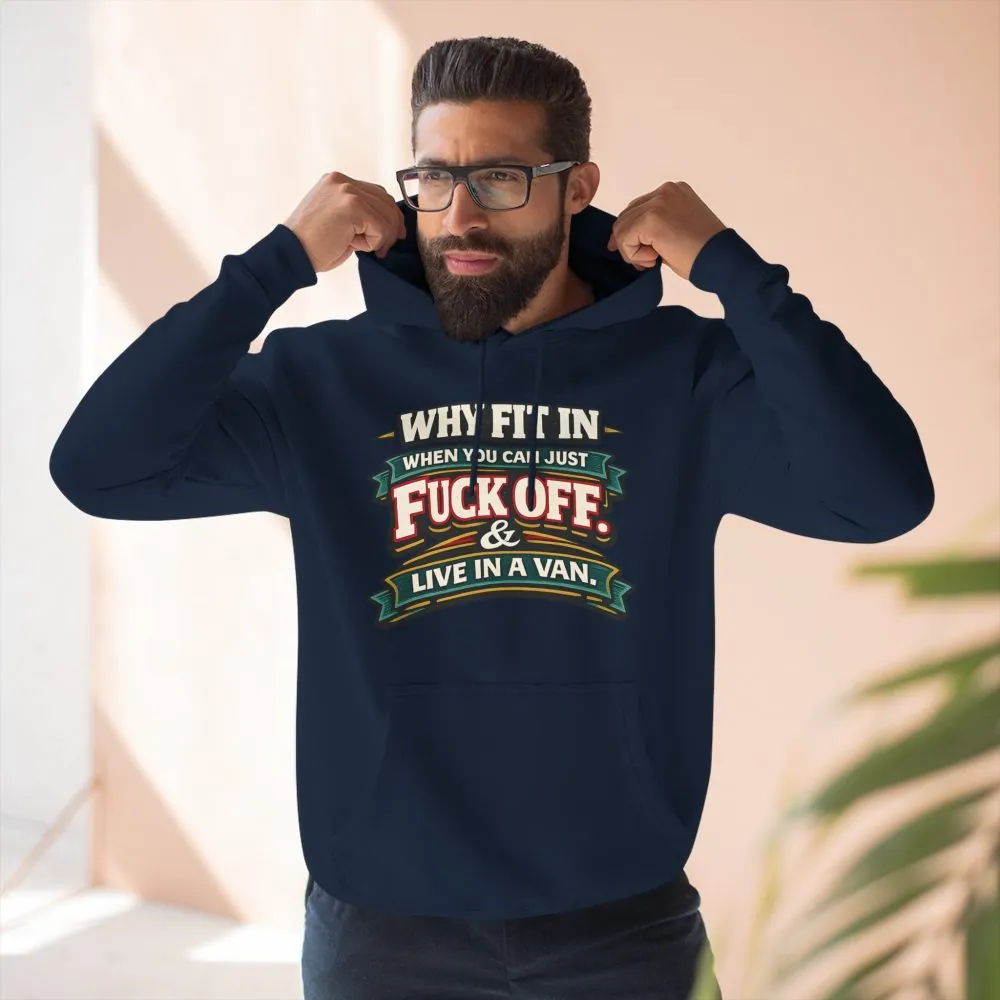 4094731612333767001_2048.jpeg Three-Panel Fleece Hoodie - "Why Fit In" Design F**K-Line