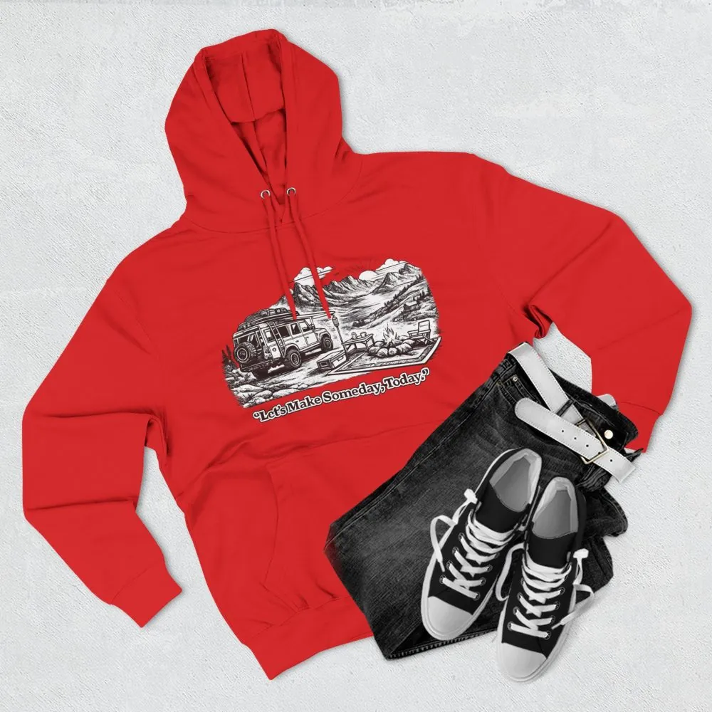 Three-Panel Fleece Hoodie - "Lets make Someday, Today?" Design Minimal-Line