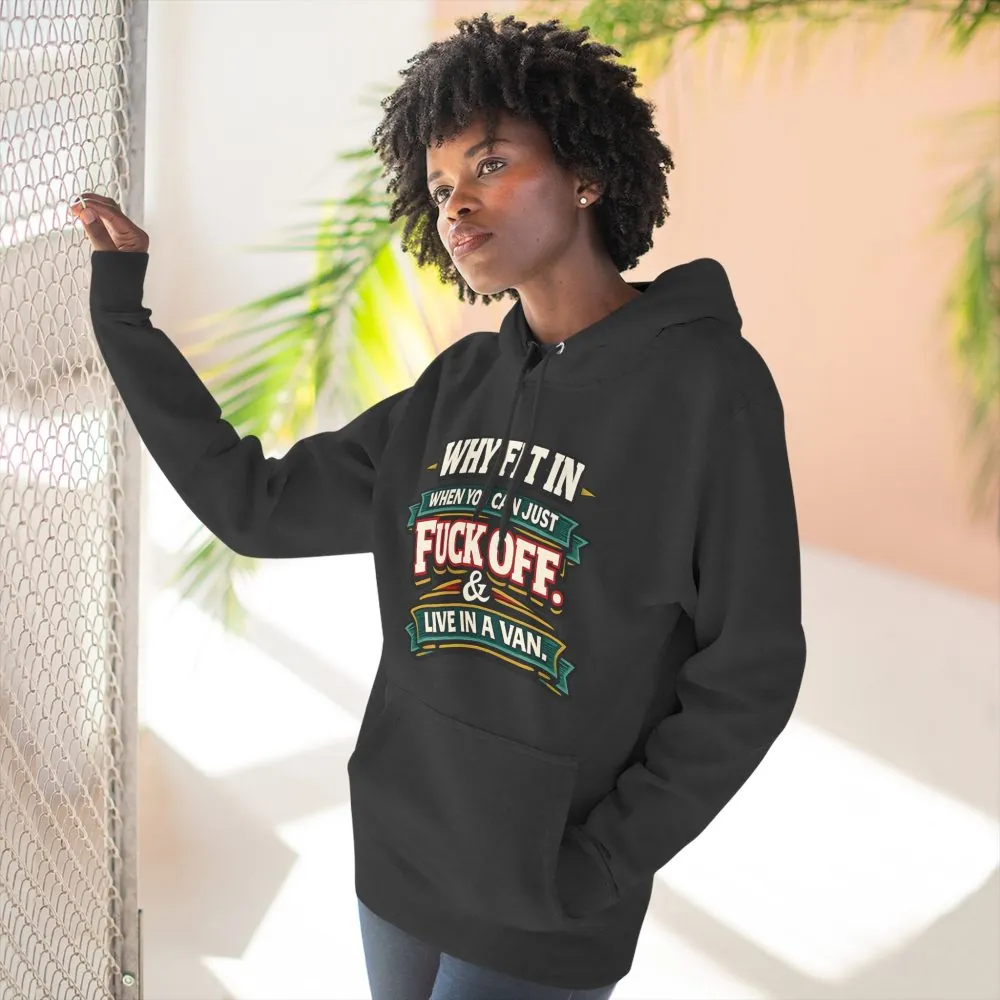 4103871695462021543_2048.jpeg Three-Panel Fleece Hoodie - "Why Fit In" Design F**K-Line