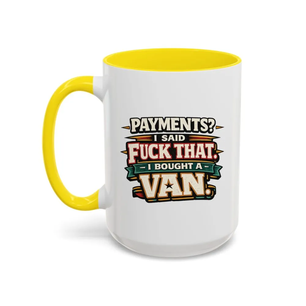 4128059667636425567_2048.jpeg Accent Coffee Mug (11, 15oz) — "Payments?I Said" Design F**K-Line
