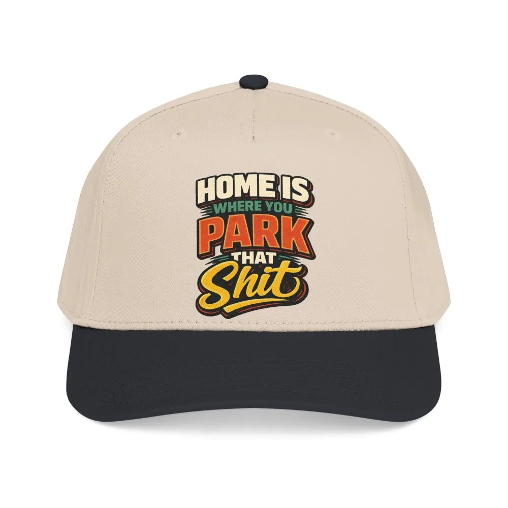4150334885247169661_2048.jpeg Baseball Cap - "Home Is Where You Park That Shit" Design F**K-Line